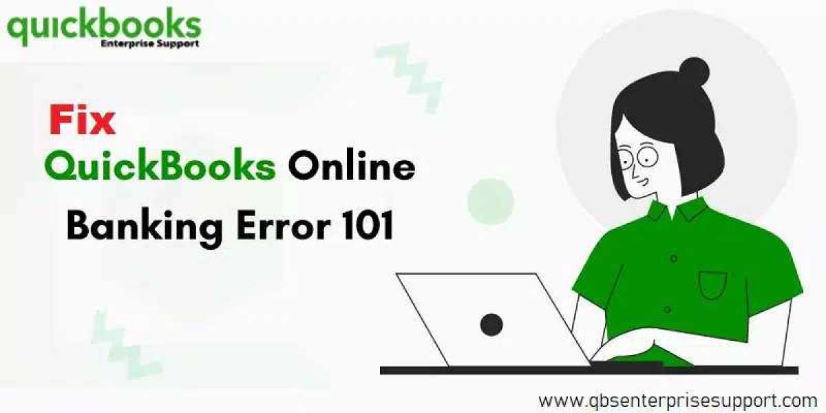 How to Resolve QuickBooks Online Banking Error 101?