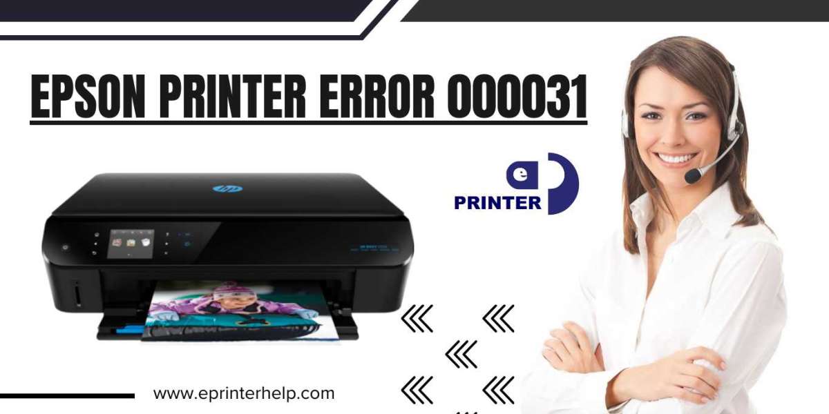 Get Rid of Epson Printer Error 000031 with Eprinterhelp Expert Solutions