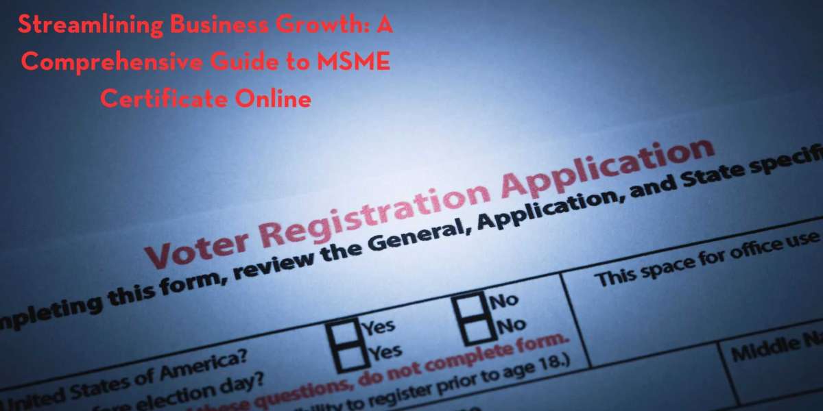 Streamlining Business Growth: A Comprehensive Guide to MSME Certificate Online