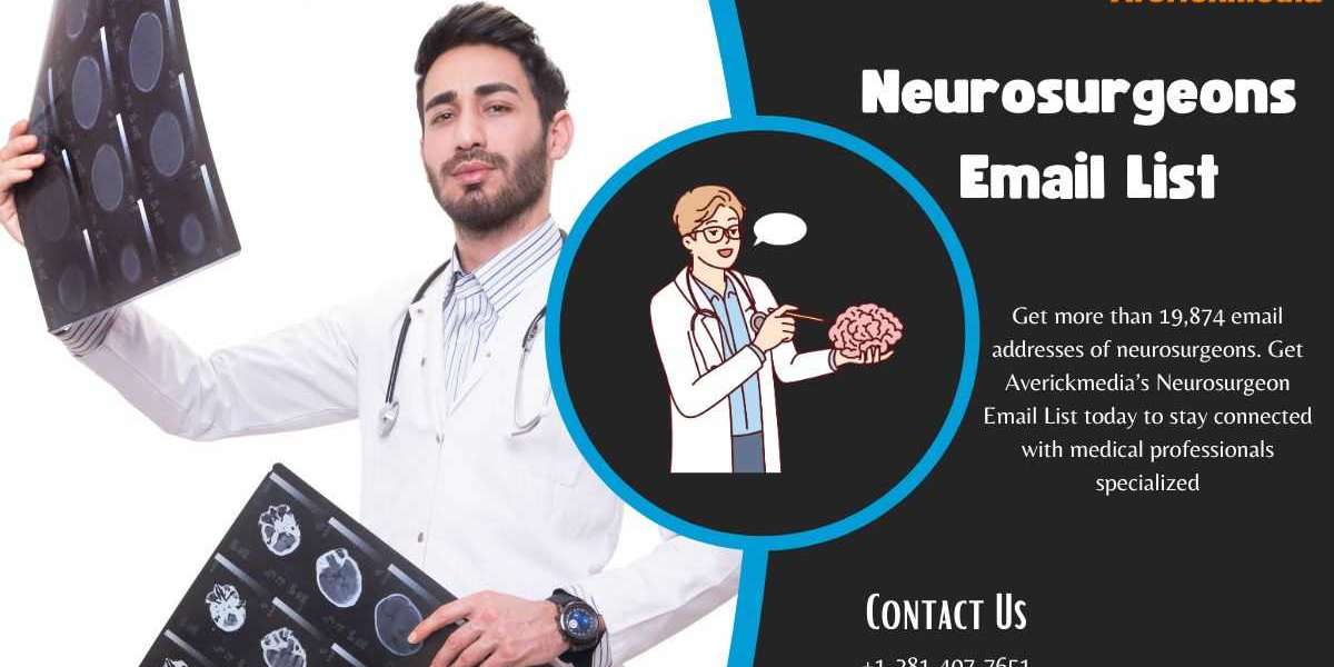 Top Reasons Why Neurosurgeons Email List Is A Must-Have for Healthcare Marketers