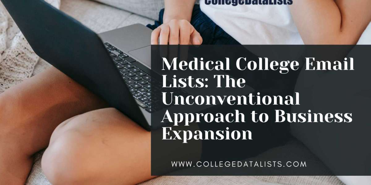 Medical College Email Lists: The Unconventional Approach to Business Expansion
