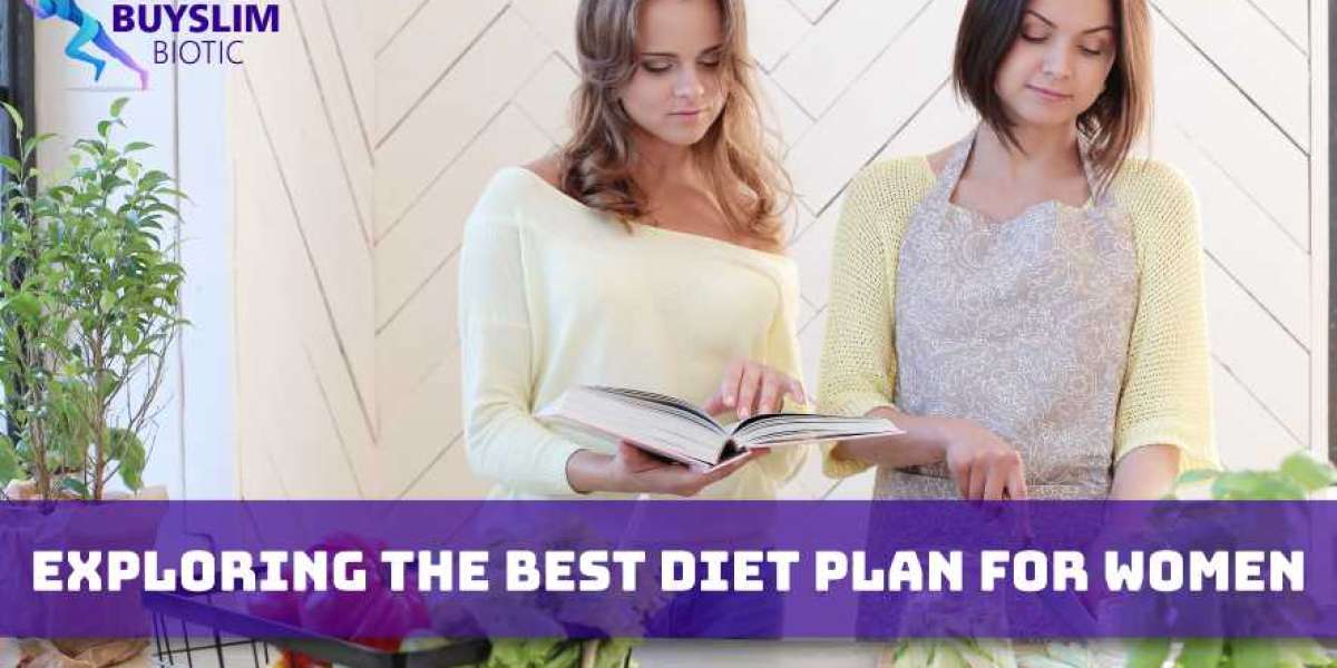 Exploring the Best Diet Plan for Women