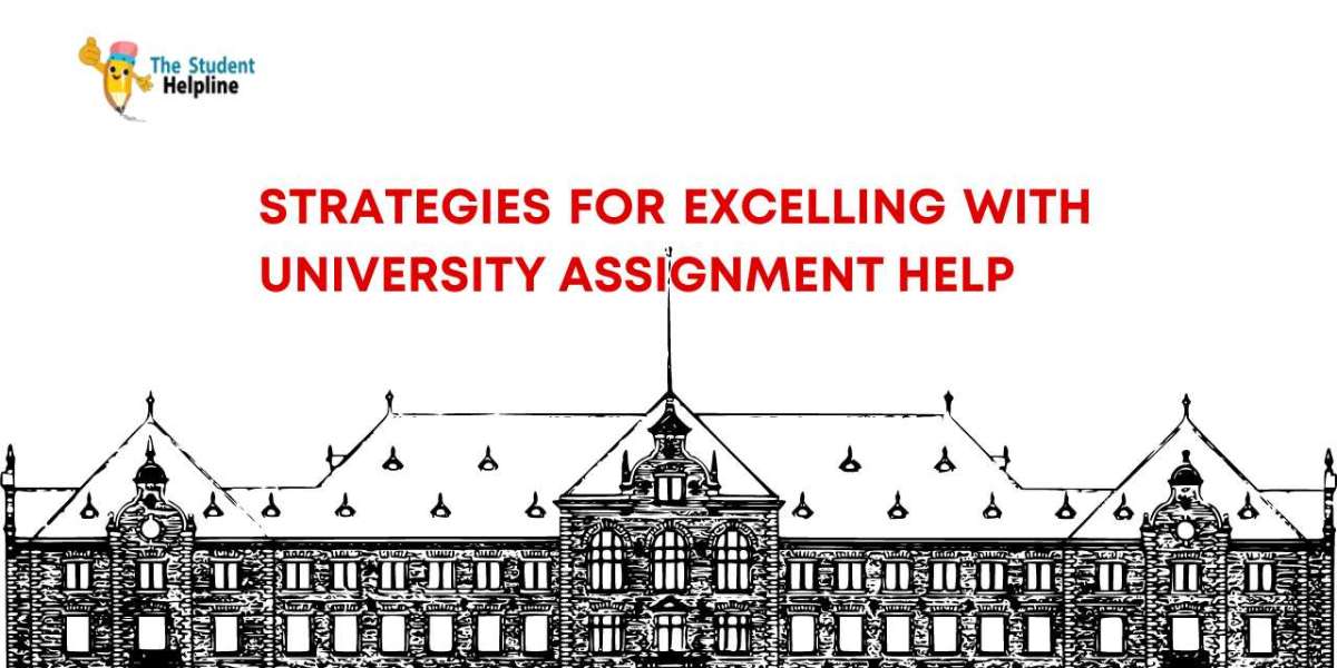 Maximizing Your Potential: Strategies for Excelling with University Assignment Help