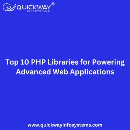 Top 10 PHP Libraries for Powering Advanced Web Applications | by Abhishek Kumar | Sep, 2024 | Medium