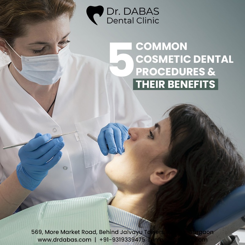 5 Common Cosmetic Dental Procedures and Their Benefits - Dr. Dabas