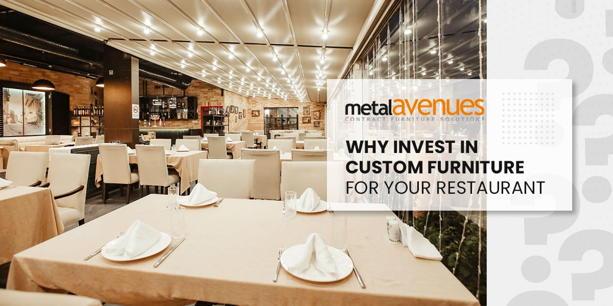 Why Invest in Custom Furniture for Your Restaurant | Metal Avenues