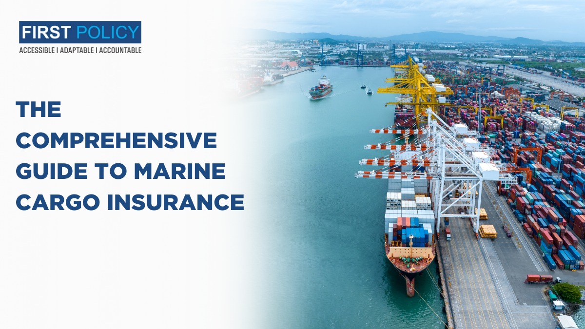 The Comprehensive Guide to Marine Cargo Insurance