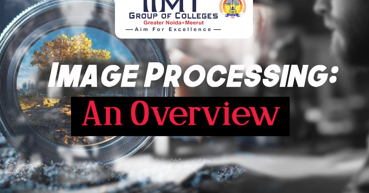 Image Processing: An Overview