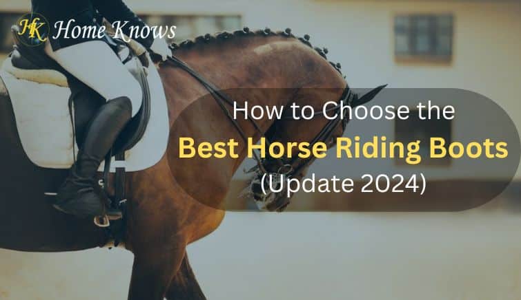 How to Choose the Best Horse Riding Boots (Update 2024)