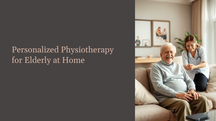 PPT - Personalized Physiotherapy for Elderly at Home PowerPoint Presentation - ID:13905110