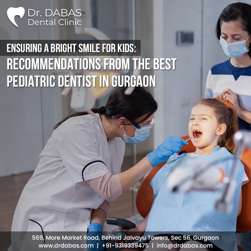 Ensuring a Bright Smile for Kids: Recommendations from the Best Pediatric Dentist in Gurgaon