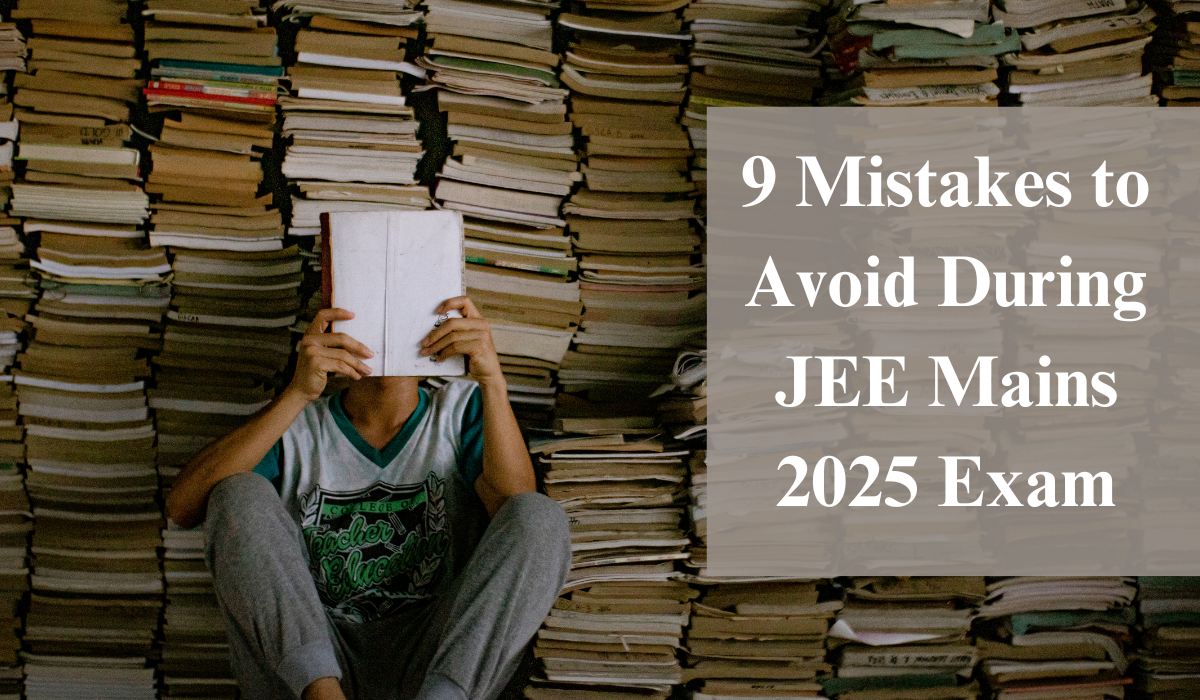 Avoid these 9 mistakes during JEE Mains 2025 exam