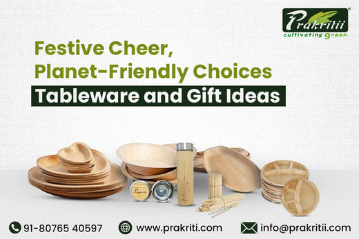 Festive Cheer, Planet-Friendly Choices: Tableware and Gift Ideas - Prakritii - Cultivating Green