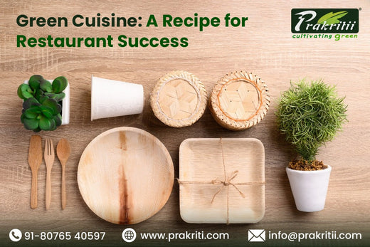 Green Cuisine: A Recipe for Restaurant Success - Prakritii - Cultivating Green