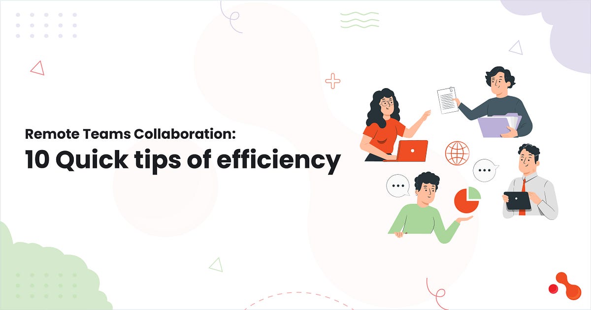 Remote Teams Collaboration: 10 Quick tips of efficiency | by Mukesh Ram | Feb, 2025 | Medium