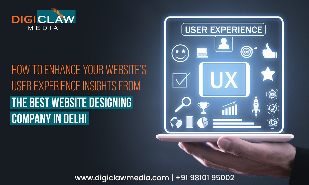 How to Enhance Your Website’s User Experience: Insights from the Best Website Designing Company in Delhi