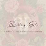 Breathing Eden Christian Life Coaching Profile Picture