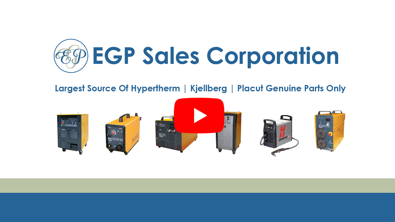 EGP Sales Corporation - Largest Source Of Hypertherm | Kjellberg | Placut